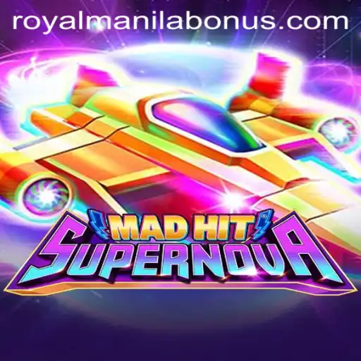 MadHitSupernova: A Gaming Revolution with ROYALMANILA