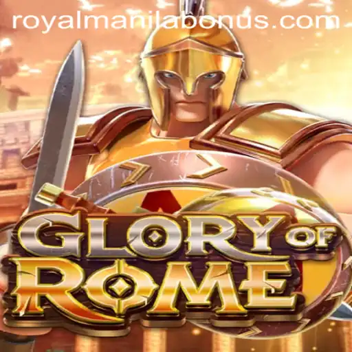 Glory of Rome: The Thrilling Adventure with ROYALMANILA Strategy